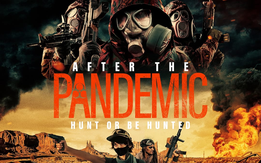 It’s Hunt Or Be Hunted In The Post-Apocalyptic Thriller ‘After The Pandemic’