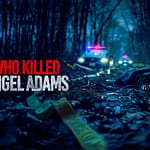 Who killed Angel Adams