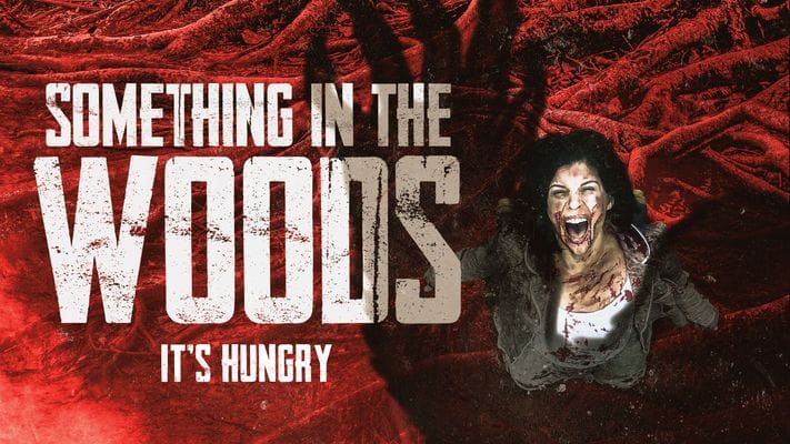 There’s ‘Something In The Woods’ And It Is Hungry In The New Trailer