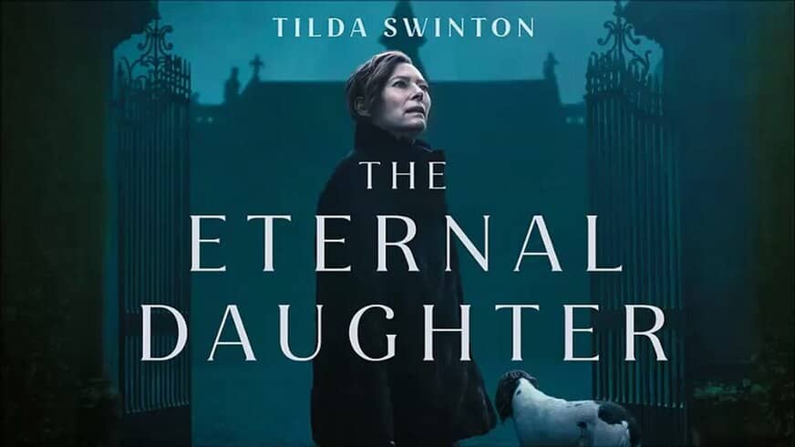 The Haunting Horror Film ‘The Eternal Daughter’ Arrives Today (Trailer)