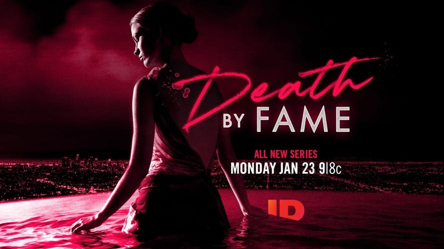 New True Crime Series “Death By Fame” And Companion Podcast Coming To ID
