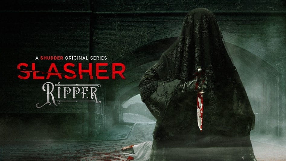 A Killer Stalks The Streets In The New Season Of “Slasher: Ripper” (Trailer)