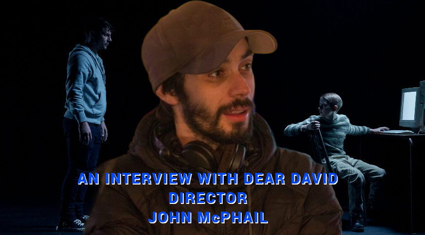 HorrorFuel.com Interviews ‘Dear David’ Movie Director John McPhail