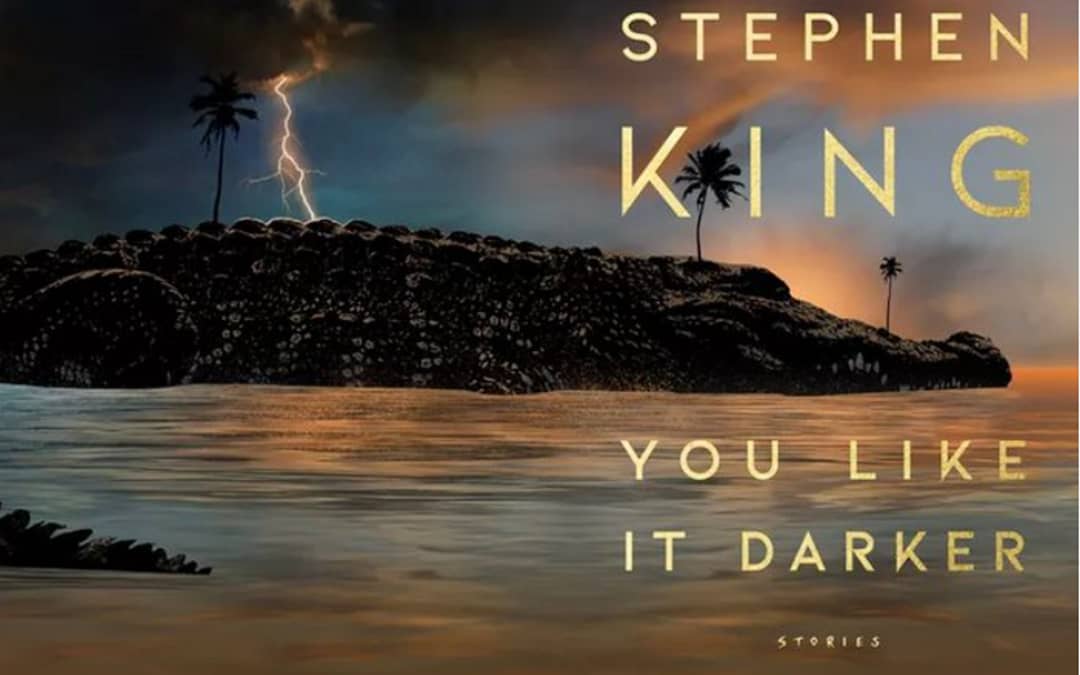New Stephen King Anthology ‘You Like It Darker’ Is Coming In 2024
