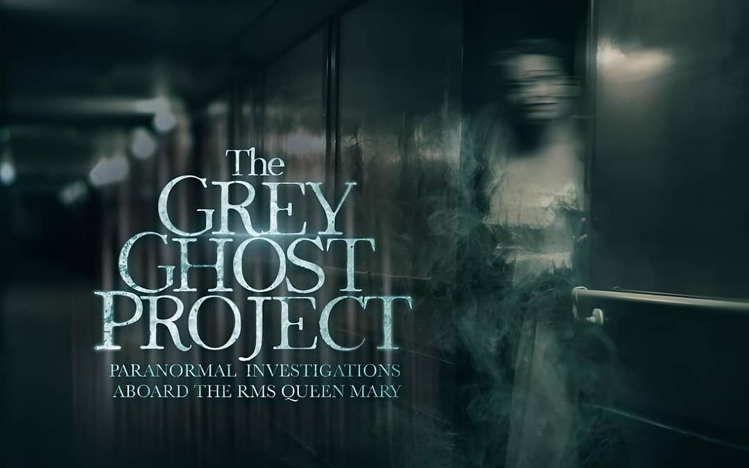 The Grey Ghost Project: Board the RMS Queen Mary for A Paranormal Investigation
