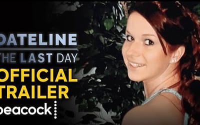Peacock Announces Debut Of New True Crime Series “Dateline: The Last Day” (Trailer)