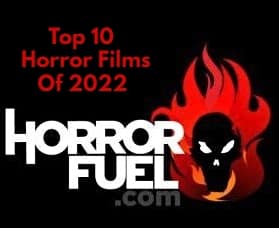 HorrorFuel.Com’s “Top 10 Horror Films Of 2022”