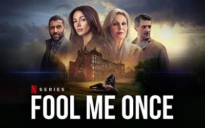 Harlan Coben’s Thrilling Series “Fool Me Once” Is Streaming Now