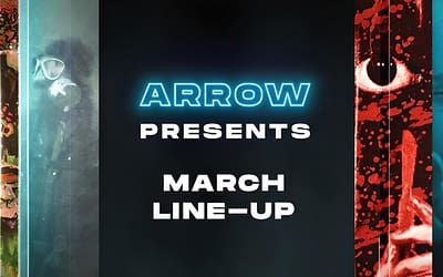 Arrow Unleashes Classics, Horror Gems, And More This March