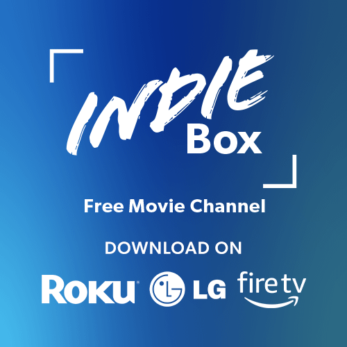 Watch Indie Films Free On The Streaming Service IndieBox