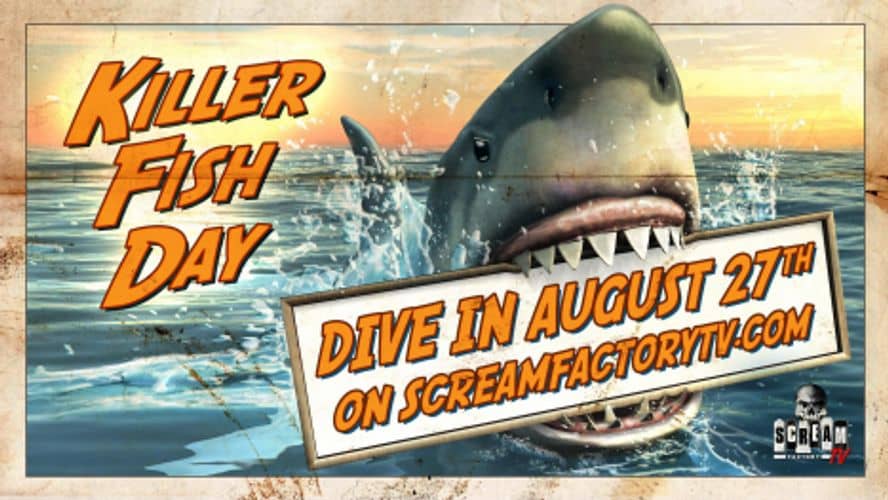 Dive Into “Killer Fish Day” This August On Shout Factory TV