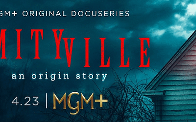 MGM+ Announces Docuseries ‘Amityville: An Origin Story’